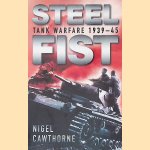 Steel Fist: Tank Warfare 1939-1945 door Nigel Cawthorne