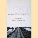 The Lost: A Search for Six of Six Million door Daniel Mendelsohn