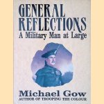 General Reflections: A Military Man at Large door Michael Gow