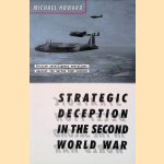 Strategic Deception in the Second World War: British Intelligence Operation against the German High Command door Michael Eliot Howard