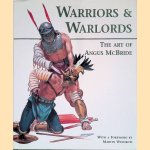 Warriors & Warlords: The Art of Angus McBride door Martin Windrow