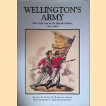 Wellington's Army: Uniforms of the British Soldier,1812-1815 door Philip J. Haythornthwaite