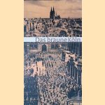 Das braune Köln: ein Stadtführer durch die Innenstadt in der NS-Zeit door Severin Roeseling