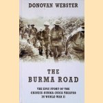 The Burma Road: The Epic Story of the China-Burma-India Theater in World War II door Donovan Webster
