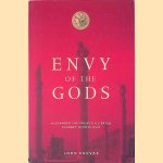 Envy of the Gods: Alexander the Great's Ill-Fated Journey Across Asia door John Prevas