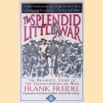 The Splendid Little War: The Dramatic Story of the Spanish-American War
Frank Freidal
€ 8,00 The Splendid Little War: The Dramatic Story of the Spanish-American War
Frank Freidal
€ 8,00