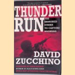 Thunder Run: The Armored Strike to Capture Baghdad door David Zucchino