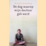 De dag waarop mijn dochter gek werd
Michael Greenberg e.a.
€ 6,00 De dag waarop mijn dochter gek werd
Michael Greenberg e.a.
€ 6,00