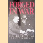 Forged in War: Roosevelt, Churchill, and the Second World War door Warren F. Kimball