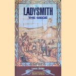 Ladysmith: The Siege door Lewis Childs