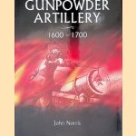 Gunpowder Artillery 1600-1700 door John Norris