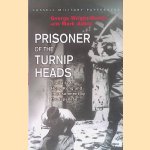 Prisoner of the Turnip Heads: The Fall of Hong Kong and the Imprisonment by the Japanese door George Wright-Nooth e.a.