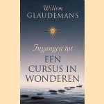 Ingangen tot een cursus in wonderen door Willem Glaudemans