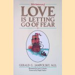 Love is Letting Go of Fear door Gerald G. Jampolsky
