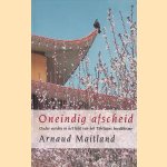 Oneindig afscheid: ouder worden in het licht van het Tibetaans boeddhisme door Arnaud Maitland