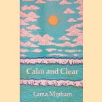 Calm and Clear
Lama Mipham
€ 8,00 Calm and Clear
Lama Mipham
€ 8,00
