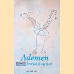 Ademen: bevrijd je energie! door Michael Sky