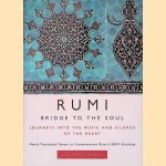 Rumi: Bridge to the Soul: Journeys into the Music and Silence of the Heart door Coleman Barks