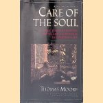 Care of the Soul: A Guide for Cultivating Depth and Sacredness in Everyday Life door Thomas Moore