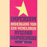 Imperium: Ondergang van een werledrijk door Ryszard Kapuscinksi