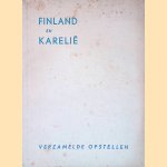 Finland en Karelië: Verzamelde opstellen door Consulaat-Generaal van Finland