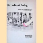 De Ladies of Swing: een documentaire door Mirjam Boelsums e.a.