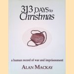 313 Days to Christmas door Alan Mackay