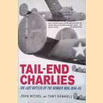 Tail-End Charlies: The Last Battles of the Bomber War, 1944-45 door John Nichol e.a.