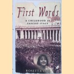First Words: A Childhood in Fascist Italy door Rosetta Loy
