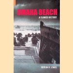 Omaha Beach: A Flawed Victory door Adrian R. Lewis