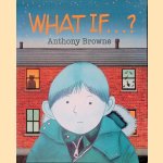 What If... ?
Anthony Browne
€ 10,00
