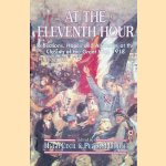 At the Eleventh Hour: Reflections, Hopes and Anxieties at the Closing of the Great War, 1918 door Hugh Cecil e.a.