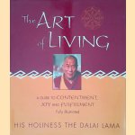 The Art of Living: A Guide to Contentment, Joy and Fulfillment door His Holiness the Dalai Lama