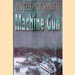 The Machine Gun: The Story of the Men and the Weapon That Changed the Face of War
Anthony Smith
€ 9,00 The Machine Gun: The Story of the Men and the Weapon That Changed the Face of War
Anthony Smith
€ 9,00