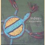 Indios y esquimales: Culturas indígenas de Norteamérica door Lourdes - and others Peracaula