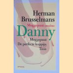 Danny: Muggepuut-omnibus: Muggepoot; De perfecte koppijn; Toos door Herman Brusselmans
