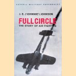 Full Circle: The Story of Air Fighting door J. E. Johnson