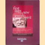 First Steps to a New Jewish Spirit: Reb Zalman's Guide to Recapturing the Intimacy and Ecstasy in Your Relationship with God door Donald Gropman e.a.