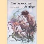 Om het rood van de krijger: een verhaal uit het Bronzen Tijdperk door Rosemary Sutcliff