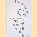 Wij alleen door Toon Tellegen