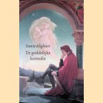 De goddelijke komedie door Dante Alighieri