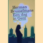Een dag in Gent door Herman Brusselmans