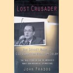 Lost Crusader: The Secret Wars of CIA Director William Colby door John Prados