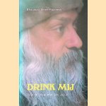 Drink mij: Over de uitspraken van Jezus Christus door Bhagwan Shree Rajneesh