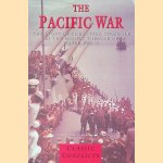 The Pacific War: The Story of the Bitter Struggle in the Pacific Theatre of World War II door Bernard C. Nalty