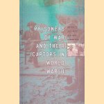 Prisoners-Of-War and Their Captors in World War II door Bob Moore e.a.