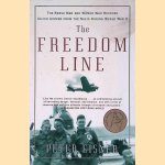 The Freedom Line: The Brave Men and Women Who Rescued Allied Airmen from the Nazis During World War II door Peter Eisner