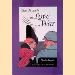 The French in Love and War: Popular Culture in the Era of the World Wars door Charles Rearick