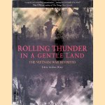 Rolling Thunder in a Gentle Land: The Vietnam War Revisited door Andrew Wiest