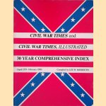 Civil War Times: and Civil War Times Illustrated: 30 Years Comprehensive Index door Lee Merideth